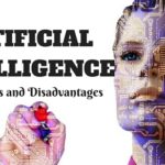 Advantages and Disadvantages of Artificial Intelligence